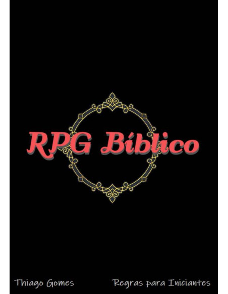 Rpg Bíblico:Regras para Iniciantes