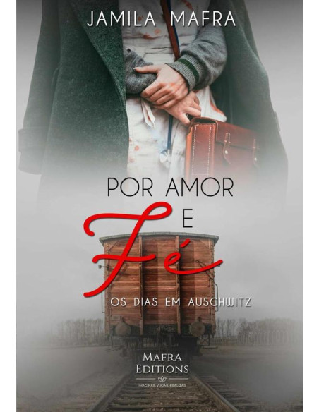 Por Amor E Fé, Os Dias Em Auschwitz