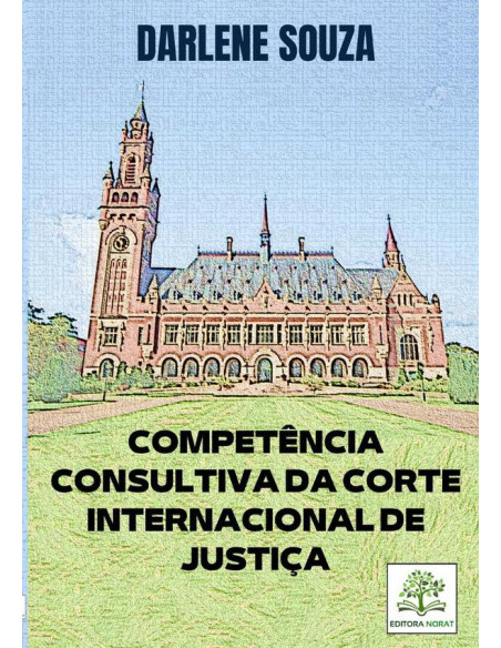 Competência Consultiva Da Corte Internacional De Justiça