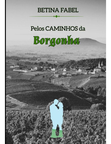 Pelos Caminhos Da Borgonha:Uma Segunda Chance para o Amor