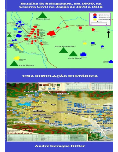 Batalha De Sekigahara, Em 1600, Na Guerra Civil No Japão De 1573 A 1615:Uma simulação histórica