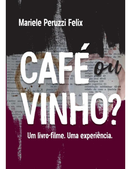 Café Ou Vinho?:Um livro-filme. Uma experiência.