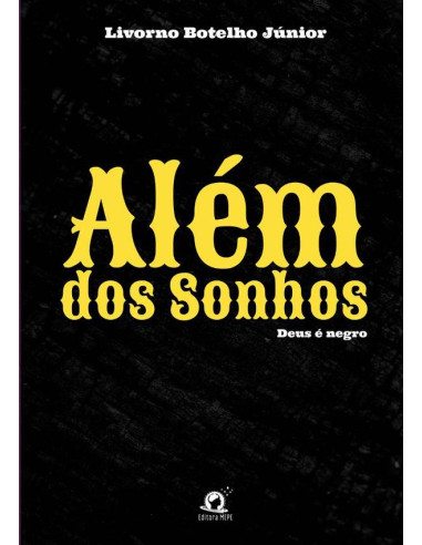 Além Dos Sonhos:Deus é negro