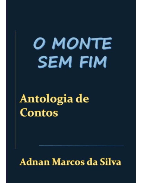 O Monte Sem Fim:Antologia de contos