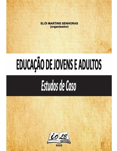 Educação De Jovens E Adultos: Estudos De Caso