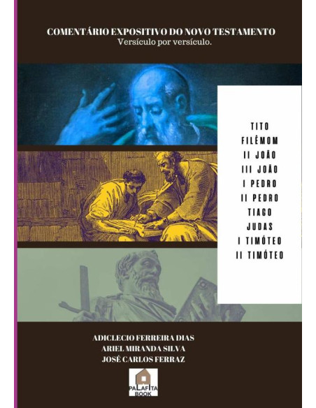 Comentário Expositivo Do Novo Testamento Versículo Por Versículo:TITO FILÊMOM II JOÃO III JOÃO I PEDRO II PEDRO TIAGO JUDAS I TIMÓTEO II TIMÓTEO