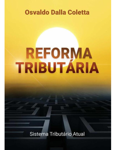 Reforma Tributária:Sistema Tributário atual