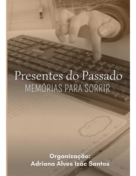 Presentes Do Passado:Memórias para sorrir