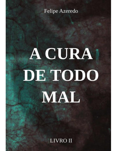 A Cura De Todo Mal:LIVRO II