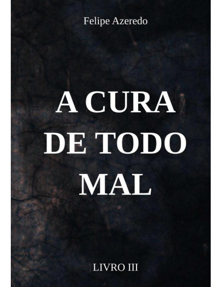 A Cura De Todo Mal:LIVRO III