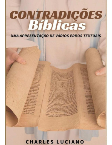 Contradições Bíblicas:UMA APRESENTAÇÃO DE VÁRIOS ERROS TEXTUAIS