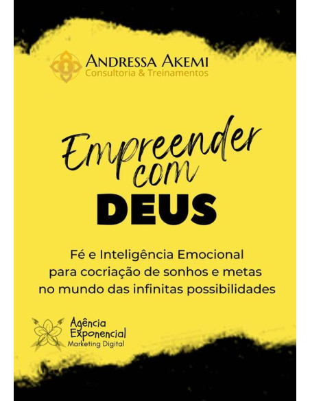 Empreender Com Deus:Fé e inteligência emocional para cocriação de sonhos e metas no mundo das infinitas possibilidades