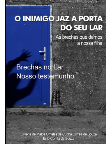 O Inimigo Jaz À Porta:Brechas no Lar - Nosso testemunho