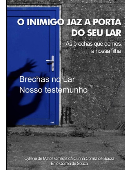 O Inimigo Jaz À Porta:Brechas no Lar - Nosso testemunho