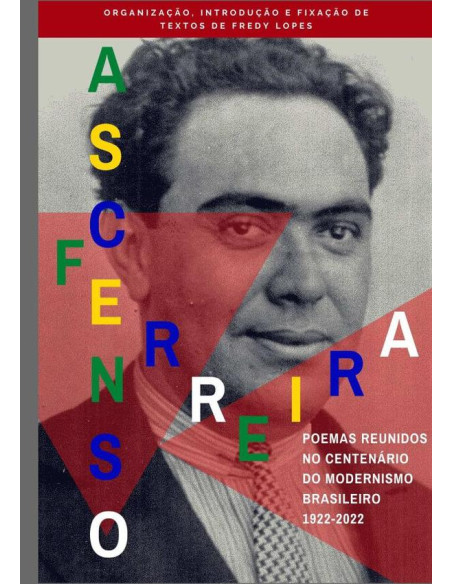 Ascenso Ferreira - Poemas Reunidos No Centenário Do Modernismo Brasileiro: 1922-2022