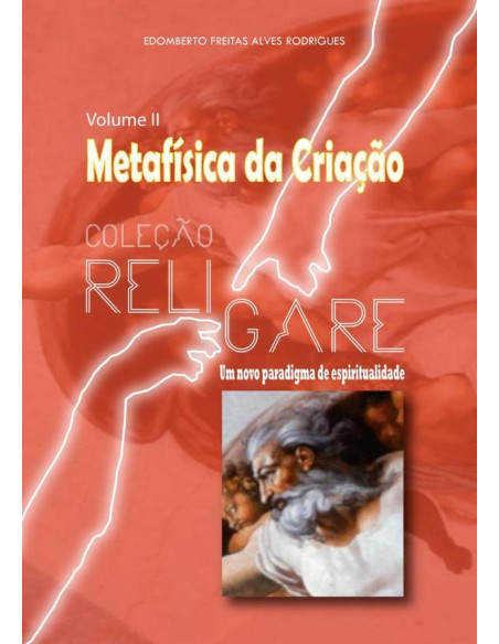 Coleção Religare:Volume II - Metafísica da Criação