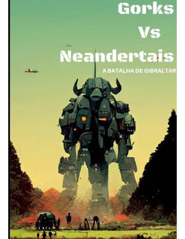 Gorks Versus Neandertais:A batalha de Gibraltar