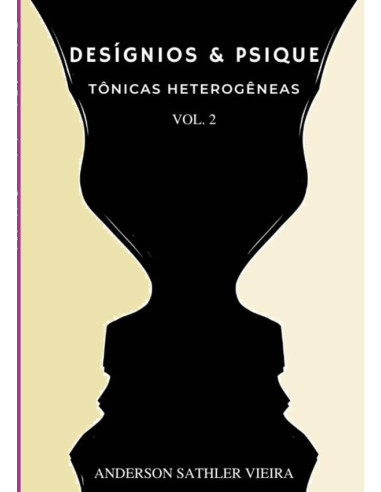 Desígnios & Psique:Tônicas Heterogêneas – VOL.2