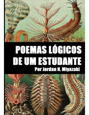 Poemas Lógicos De Um Estudante:Por Jordan N. Miyazaki