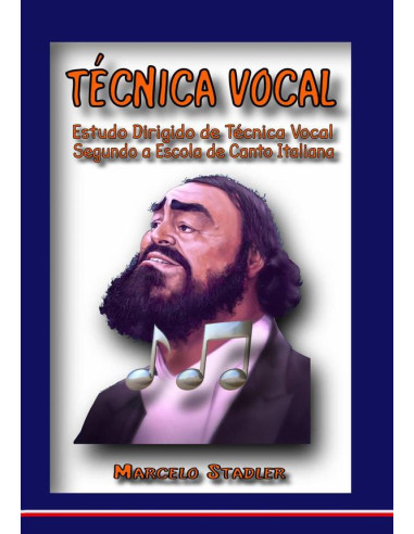 Técnica Vocal:Estudo Dirigido de Técnica Vocal Segundo a Escola de Canto Italiana