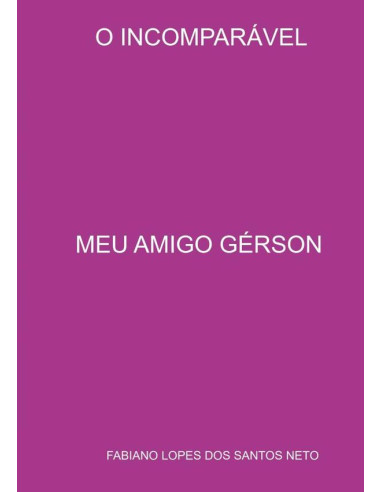 Meu Amigo Gérson:MEU AMIGO GÉRSON