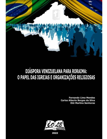 Diáspora Venezuelana Para Roraima: O Papel Das Igrejas E Organizações Religiosas