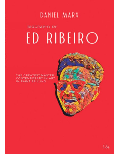 Biografia De Ed Ribeiro:O MAIOR MESTRE CONTEMPORÂNEO NA ARTE EM DERRAMAMENTO DE TINTAS