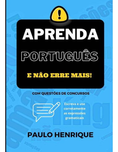 Aprenda Português E Não Erre Mais!:Escreva e use corretamente as expressões gramaticais