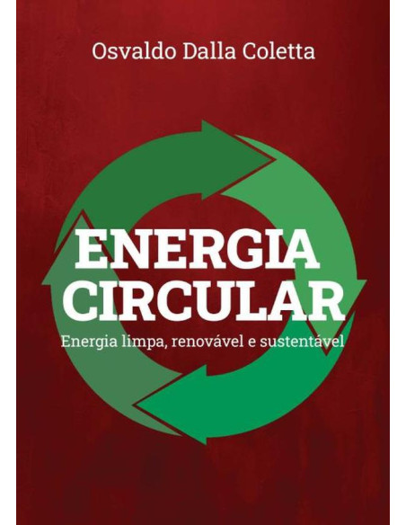 Energia Circular:Energia Limpa, Renovável e Sustentável