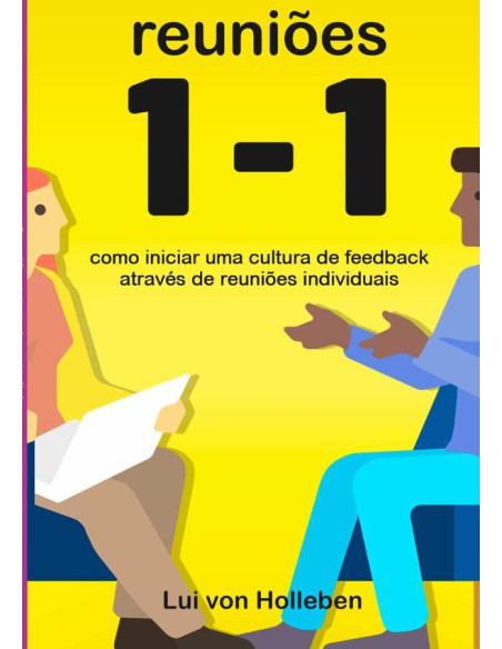 Reuniões 1-1:Como iniciar uma cultura de feedback através de reuniões individuais