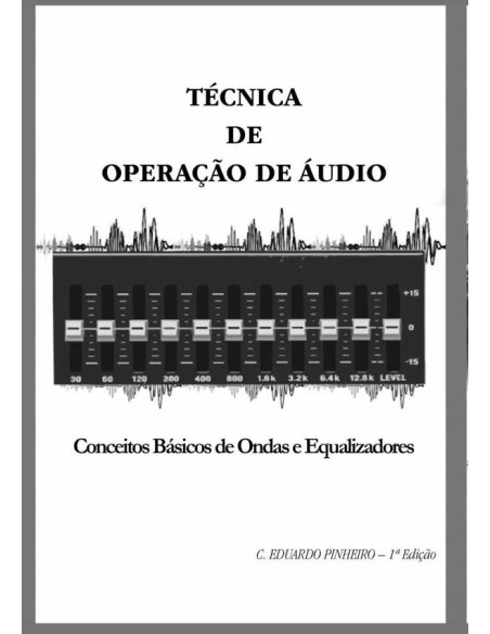 Técnica  De  Operação De Áudio:Conceitos Básicos de Ondas e Equalizadores