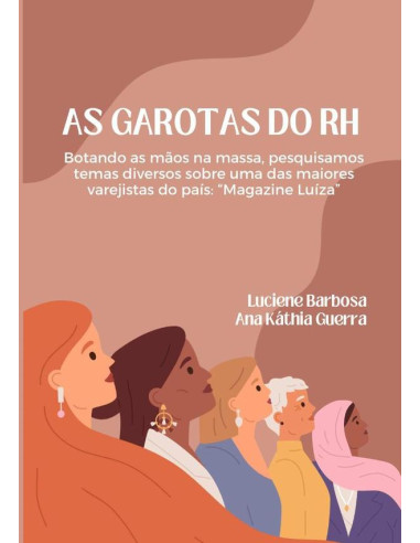 As Garotas Do Rh:botando as mãos na massa, pesquisamos temas diversos sobre uma das maiores varejistas do país : "Magazine Luíza"