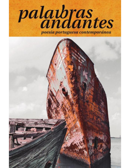 Palabras Andantes - Portugal:Poesía portuguesa contemporánea