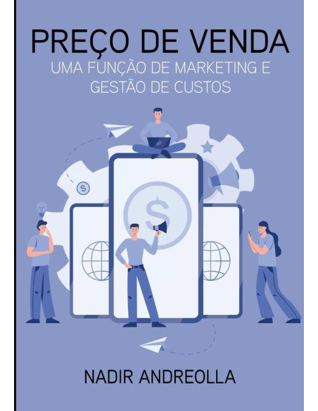 Preço De Venda: Uma Função De Marketing E Gestão De Custos