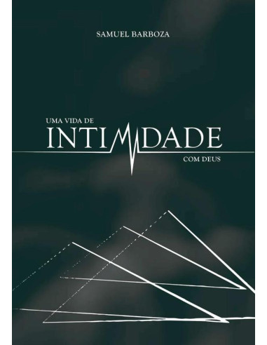 Uma Vida De Intimidade Com Deus