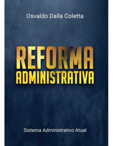 Reforma Administrativa:Sistema Administrativo Atual