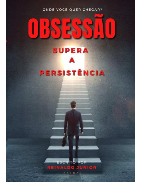 Obsessão Supera A Persistência