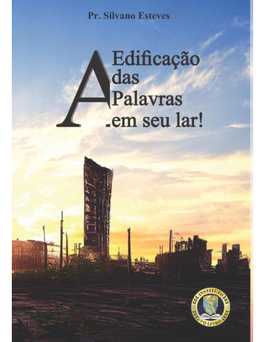 A Edificação Das Palavras Em Seu Lar!