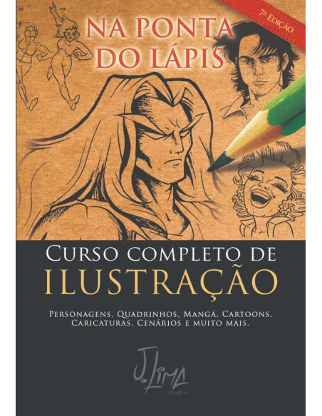 Na Ponta Do Lápis - Ilustração:Curso completo de Ilustração do iniciante ao avançado