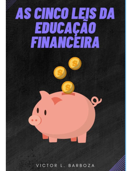 As Cinco Leis Da Educação Financeira