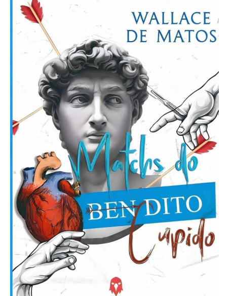 Matchs Do Bendito Cúpido:Uma tensa, talvez hilária, ou mesmo trágica mas verdadeira autobiografia em Matchs