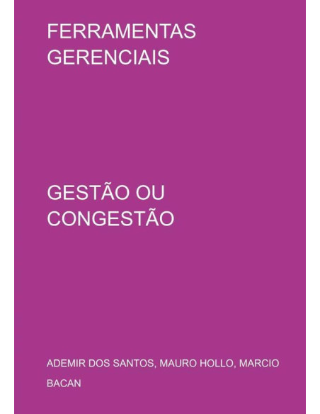 Ferramentas Gerenciais:GESTÃO OU CONGESTÃO