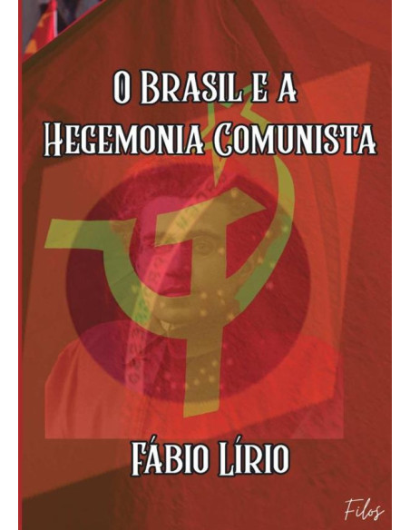 O Brasil E A Hegemonia Comunista