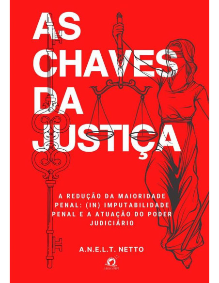 As Chaves Da Justiça:A redução da maioridade penal: (in) imputabilidade penal e a atuação do poder judiciário