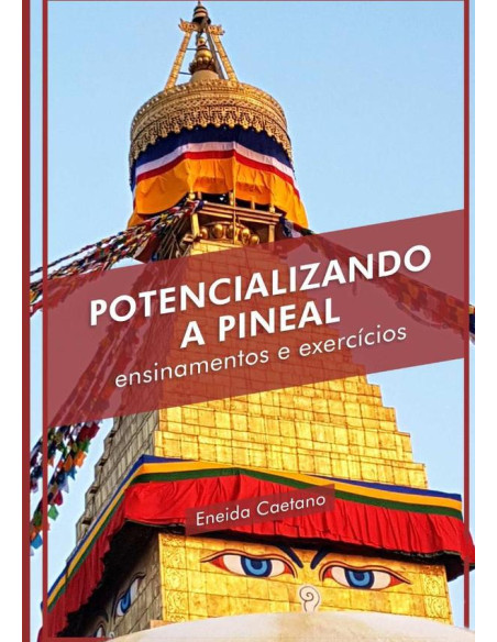 Potencializando A Pineal:ensinamentos e exercícios