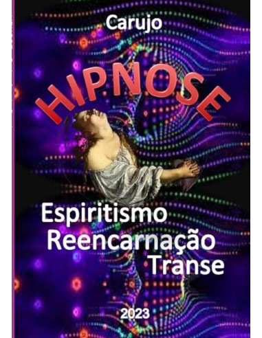 Hpnose:Espiritismo Reencarnação Transe