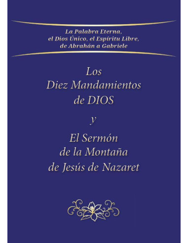 Los Diez Mandamientos de DIOS y el Sermón de la Montaña de Jesús de Nazaret