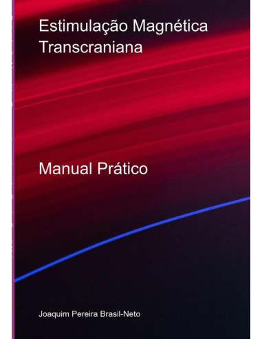 Estimulação Magnética Transcraniana:Manual Prático