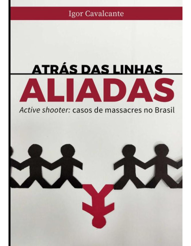 Atrás Das Linhas Aliadas:Active shooter: casos de massacres no Brasil