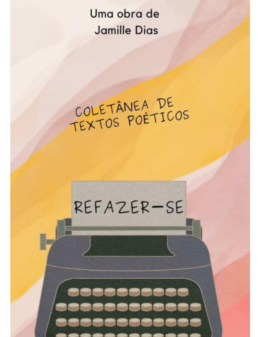 Coletânea De Textos Poéticos:Refazer-se